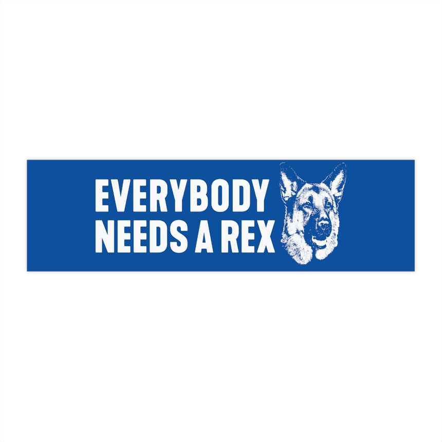 "Everybody Needs A Rex" Bumper Sticker | Hudson & Rex